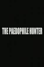 Watch The Paedophile Hunter Movie25