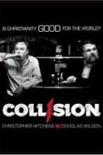 Watch COLLISION: Christopher Hitchens vs. Douglas Wilson Movie25