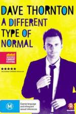 Watch Dave Thornton A Different Type of Normal Movie25