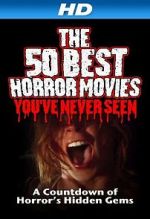 Watch The 50 Best Horror Movies You\'ve Never Seen Movie25