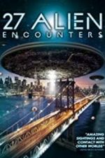 Watch 27 Alien Encounters Movie25