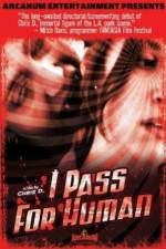 Watch I Pass for Human Movie25