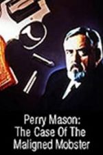 Watch Perry Mason: The Case of the Maligned Mobster Movie25