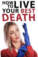 Watch How to Live Your Best Death Movie25