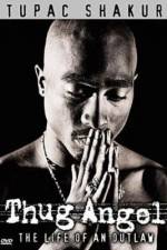 Watch Tupac Shakur Thug Angel Movie25