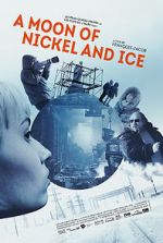 Watch A Moon of Nickel and Ice Movie25