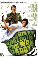 Watch What Did You Do in the War, Daddy? Movie25