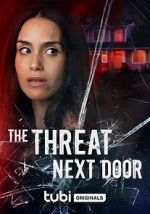 Watch The Threat Next Door Movie25