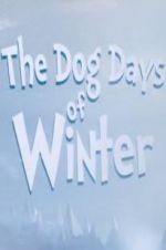 Watch The Dog Days of Winter Movie25