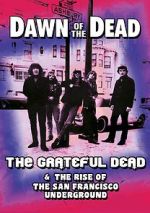 Watch Dawn of the Dead: The Grateful Dead & the Rise of the San Francisco Underground Movie25