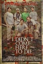 Watch I Didn\'t Come Here to Die Movie25