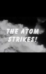 Watch The Atom Strikes! Movie25