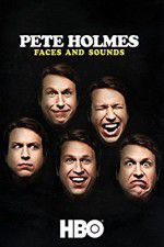 Watch Pete Holmes: Faces and Sounds Movie25