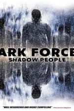 Watch Dark Forces: Shadow People Movie25