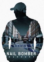 Watch Nail Bomber: Manhunt Movie25