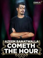 Watch Azeem Banatwalla: Cometh the Hour Movie25