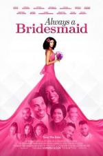 Watch Always a Bridesmaid Movie25