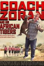 Watch Coach Zoran and His African Tigers Movie25