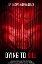 Watch Dying to Kill Movie25