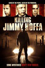 Watch Killing Jimmy Hoffa Movie25