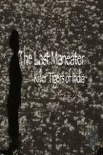 Watch National Geographic The Last Maneater Killer Tigers of India Movie25