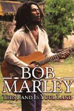 Watch Bob Marley -This Land Is Your Land Movie25