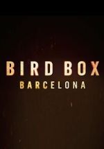 Watch Bird Box: Barcelona Movie25