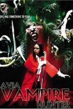 Watch Avia Vampire Hunter Movie25