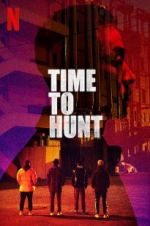 Watch Time to Hunt Movie25