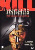 Watch Kill by Inches Movie25