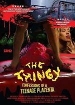 Watch The Thingy: Confessions of a Teenage Placenta Movie25