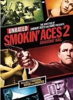 Watch Smokin\' Aces 2: Assassins\' Ball Movie25