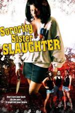 Watch Sorority Sister Slaughter Movie25