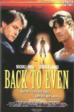 Watch Back to Even Movie25