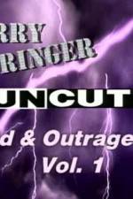 Watch Jerry Springer Wild  and Outrageous Vol 1 Movie25