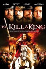 Watch To Kill a King Movie25