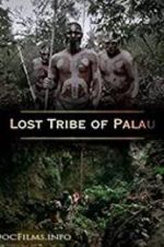 Watch Lost Tribe of Palau Movie25