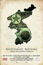 Watch Unfortunate Brothers: Korea\'s Reunification Dilemma Movie25