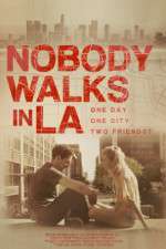 Watch Nobody Walks in LA Movie25