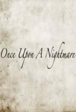 Watch Once Upon a Nightmare Movie25