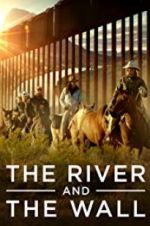Watch The River and the Wall Movie25