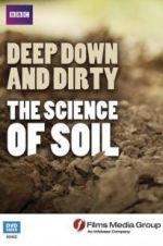 Watch Deep, Down and Dirty: The Science of Soil Movie25