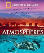 Watch National Geographic: Atmospheres - Earth, Air and Water Movie25