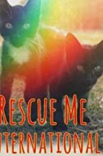 Watch Rescue Me: International Movie25