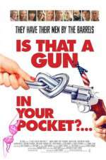 Watch Is That a Gun in Your Pocket? Movie25