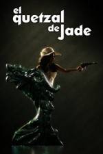 Watch El Quetzal de Jade Movie25