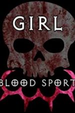 Watch Girl Blood Sport Movie25