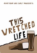 Watch This Wretched Life Movie25