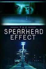 Watch The Spearhead Effect Movie25