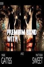 Watch Premium Bond with Mark Gatiss and Matthew Sweet Movie25